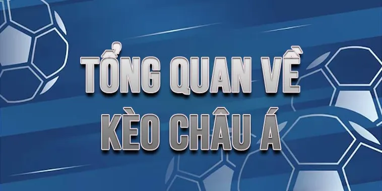 Hướng Dẫn Chi Tiết Cách Chơi Kèo Châu Á Cho Người Mới