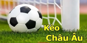 Bí Quyết Và Cách Chơi Kèo Châu Âu Luôn Giành Chiến Thắng