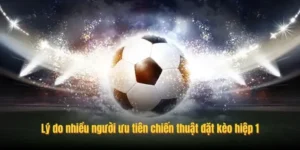 Bí Quyết Cách Chơi Kèo Tài Xỉu Hiệp 1 Mang Lại Hiệu Quả Cực Cao