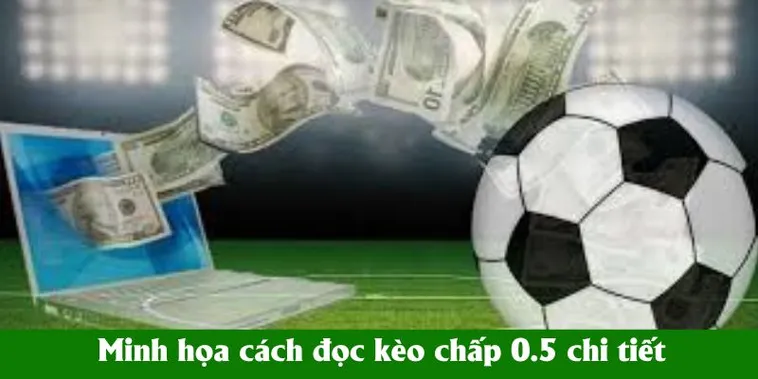 Bí Quyết Áp Dụng Cách Chơi Kèo Chấp 0.5 Mang Lại Thành Công Rực Rỡ 2 Bí Quyết Áp Dụng Cách Chơi Kèo Chấp 0.5 Mang Lại Thành Công Rực Rỡ