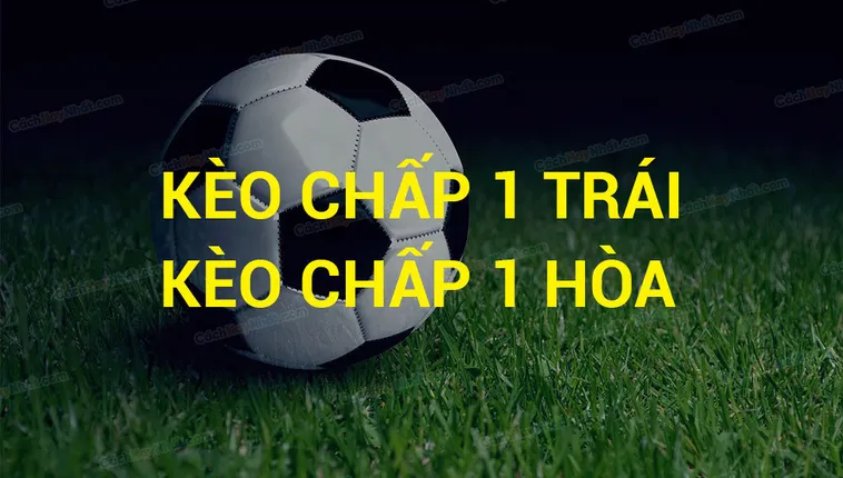 Hướng Dẫn Chi Tiết Cách Chơi Kèo Chấp 1 Hiệu Quả Nhất Hiện Nay 1 Hướng Dẫn Chi Tiết Cách Chơi Kèo Chấp 1 Hiệu Quả Nhất Hiện Nay