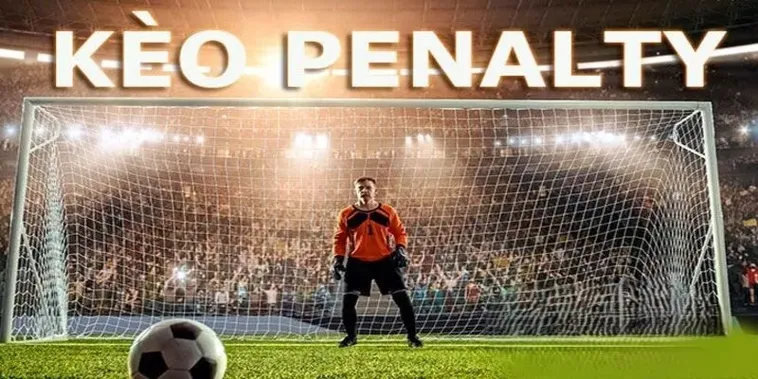 Hướng Dẫn Chi Tiết Cách Chơi Kèo Penalty Đỉnh Cao Từ Chuyên Gia