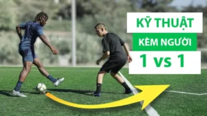 Bí Quyết Nâng Cao Kỹ Thuật Kèm Người Hiệu Quả Cho Hậu Vệ Hiện Đại