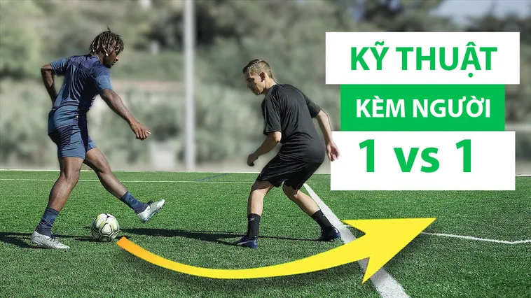Bí Quyết Nâng Cao Kỹ Thuật Kèm Người Hiệu Quả Cho Hậu Vệ Hiện Đại