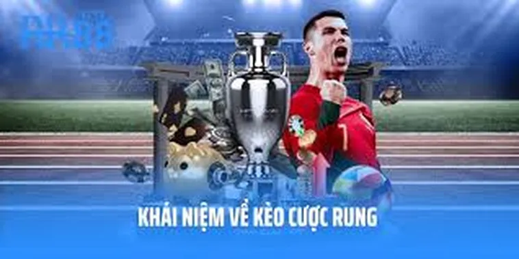 Hướng Dẫn Chi Tiết Cách Chơi Kèo Rung Trong Bóng Đá Hiệu Quả Nhất