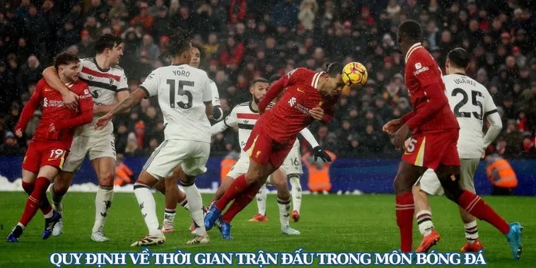 Quy Định Chi Tiết Về Thời Gian Trận Đấu Bóng Đá Chuyên Nghiệp